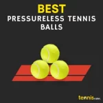 5 Best Pressureless Tennis Balls Review & Buyer's Guide