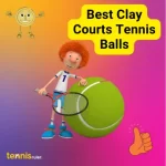 Tennis Balls clay courts