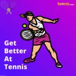 How to get better tennis
